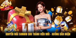 Khuyến Mãi Sunwin Cho Thành Viên Mới - Hướng Dẫn Nhận