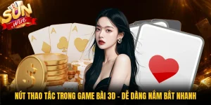 Nút Thao Tác Trong Game Bài 3D - Dễ Dàng Nắm Bắt Nhanh
