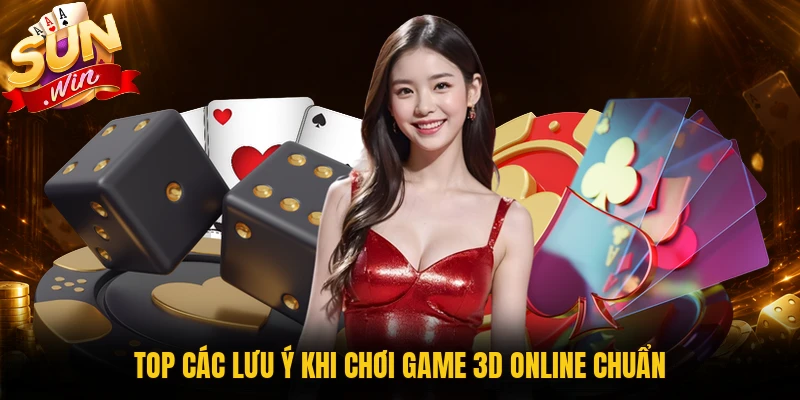 Lưu ý khi chơi game 3D online cho người mới